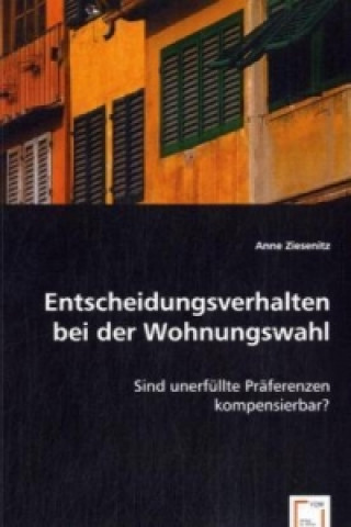 Kniha Entscheidungsverhalten bei der Wohnungswahl Anne Ziesenitz