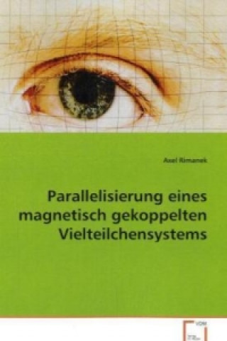 Книга Parallelisierung eines magnetisch gekoppeltenVielteilchensystems Axel Rimanek