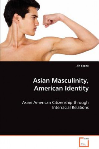 Libro Asian Masculinity, American Identity Jin Stone