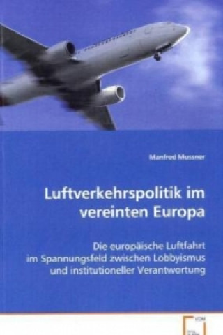 Kniha Luftverkehrspolitik im vereinten Europa Manfred Mussner