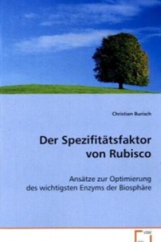 Book Der Spezifitätsfaktor von Rubisco Christian Burisch