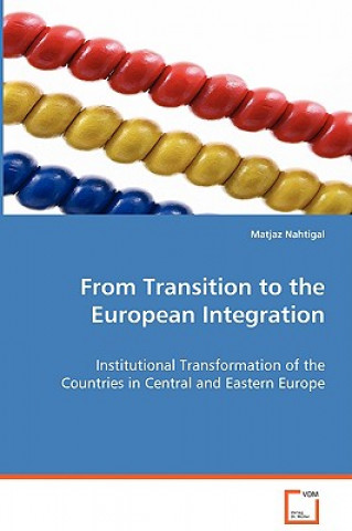 Kniha From Transition to the European Integration Matjaz Nahtigal