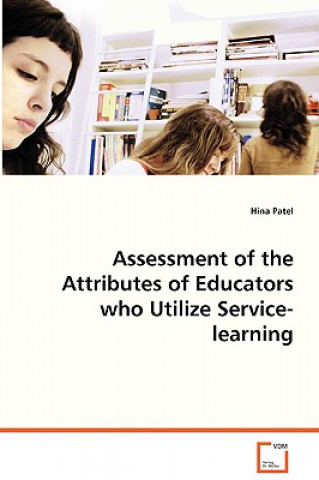 Carte Assessment of the Attributes of Educators who Utilize Service-learning Hina Patel