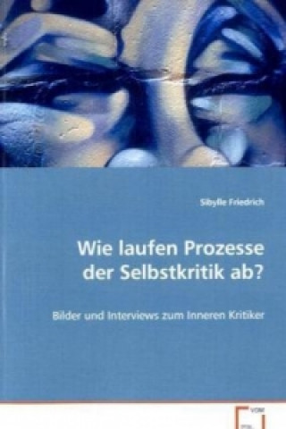 Livre Wie laufen Prozesse der Selbstkritik ab? Sibylle Friedrich