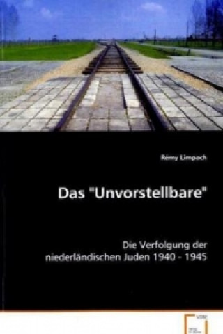 Knjiga Das "Unvorstellbare" Rémy Limpach