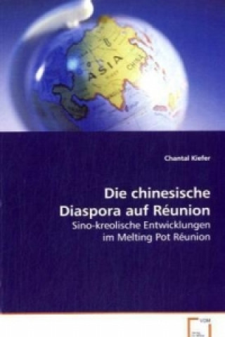 Carte Die chinesische Diaspora auf Réunion Chantal Kiefer