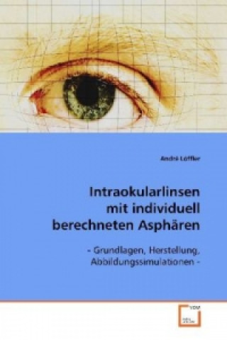 Book Intraokularlinsen mit individuell berechneten  Asphären André Löffler