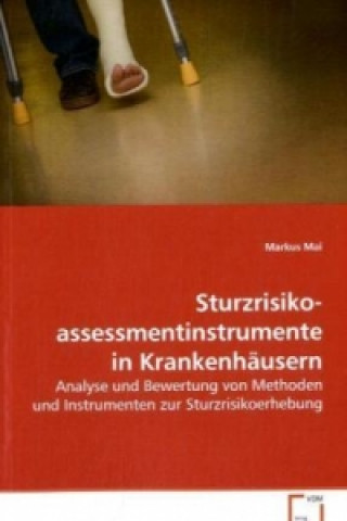 Kniha Sturzrisikoassessmentinstrumente in Krankenhäusern Markus Mai