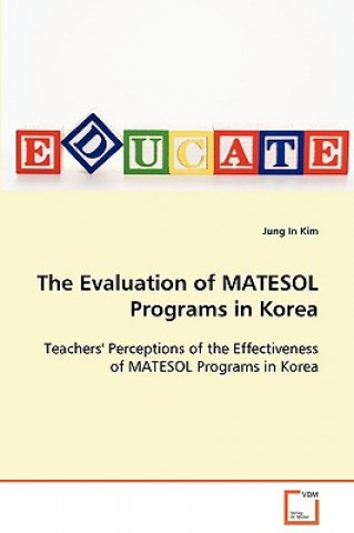 Kniha Evaluation of MATESOL Programs in Korea Jung In Kim