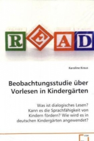 Könyv Beobachtungsstudie über Vorlesen in Kindergärten Karoline Kraus