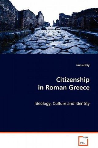 Książka Citizenship in Roman Greece Jamie Nay