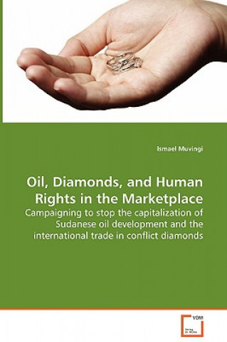 Carte Oil, Diamonds, and Human Rights in the Marketplace - Campaigning to stop the capitalization of Sudanese oil development and the international trade in Ismael Muvingi