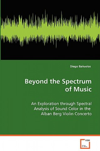 Carte Beyond the Spectrum of Music Diego Banuelos