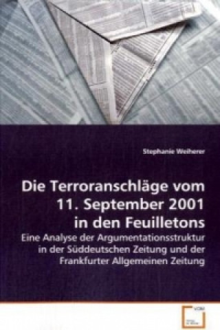 Könyv Die Terroranschläge vom 11. September 2001 in den Feuilletons Stephanie Weiherer