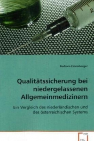 Книга Qualitätssicherung bei niedergelassenenAllgemeinmedizinern Barbara Eidenberger