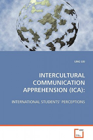 Livre Intercultural Communication Apprehension (Ica) Ling Liu