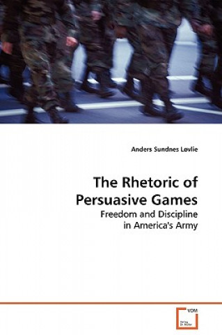 Könyv Rhetoric of Persuasive Games Anders Sundnes Lvlie