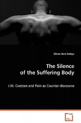 Kniha Silence of the Suffering Body Ellinor B. Dalbye