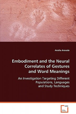 Książka Embodiment and the Natural Correlates of Gestures and Word Meanings Analia Arevalo