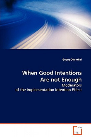 Книга When Good Intentions Are not Enough Georg Odenthal