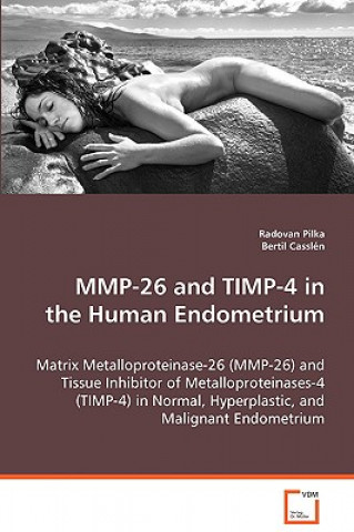 Carte MMP-26 and TIMP-4 in the Human Endometrium Radovan Pilka