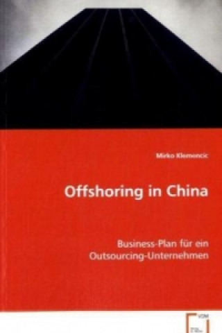 Kniha Offshoring in China Mirko Klemencic