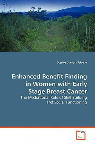 Książka Enhanced Benefit Finding in Women with Early Stage Breast Cancer Sophie Guellati-Salcedo