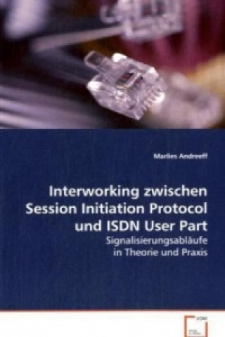 Carte Interworking zwischen Session Initiation Protocol und ISDN User Part Marlies Andreeff