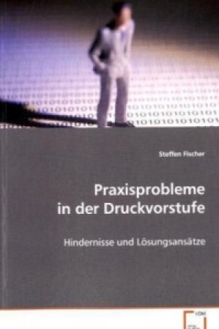 Kniha Praxisprobleme in der Druckvorstufe Steffen Fischer