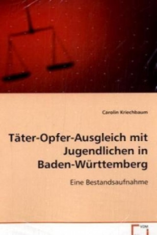 Kniha Täter-Opfer-Ausgleich mit Jugendlichen inBaden-Württemberg Carolin Kriechbaum