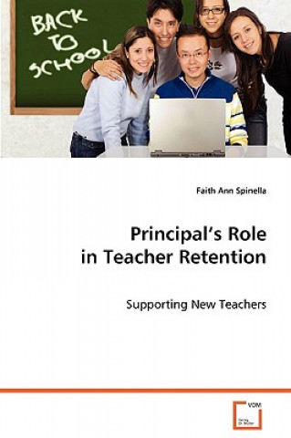 Carte Principal's Role in Teacher Retention Faith A. Spinella