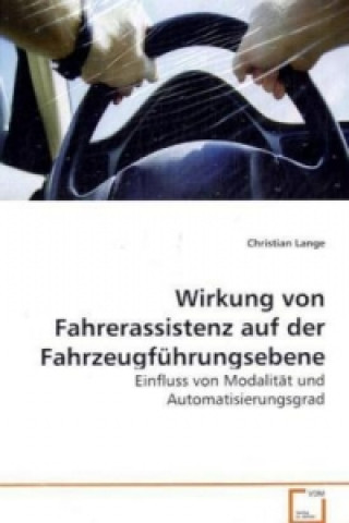 Kniha Wirkung von Fahrerassistenz auf der Fahrzeugführungsebene Christian Lange