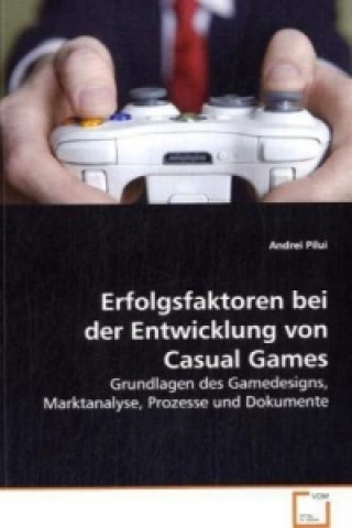 Knjiga Erfolgsfaktoren bei der Entwicklung von Casual Games Andrei Pilui