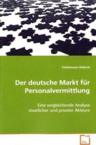 Kniha Der deutsche Markt für Personalvermittlung Friedemann Holland