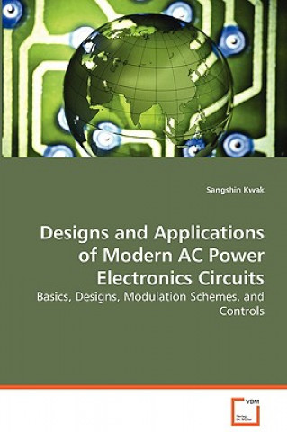 Книга Design and Applications of Modern AC Power Electronic Circuits Sangshin Kwak