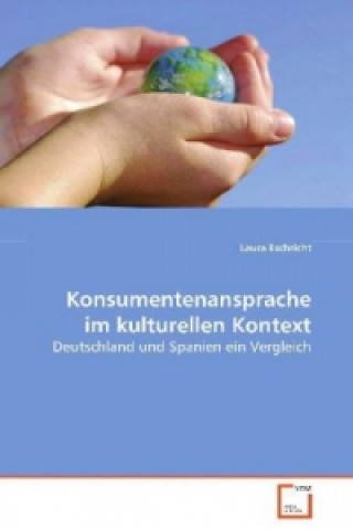 Kniha Konsumentenansprache im kulturellen Kontext Laura Eschricht