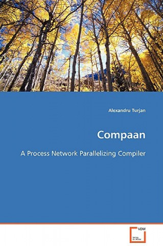 Książka Compaan - A Process Network Parallelizing Compiler Alexandru Turjan