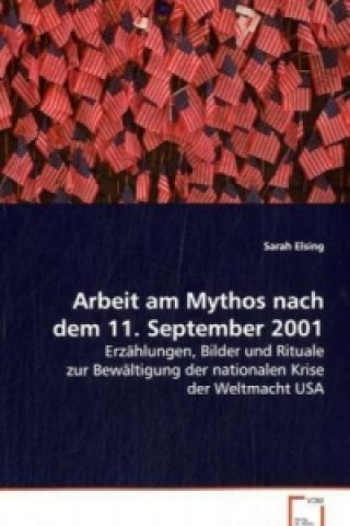 Book Arbeit am Mythos nach dem 11. September 2001 Sarah Elsing