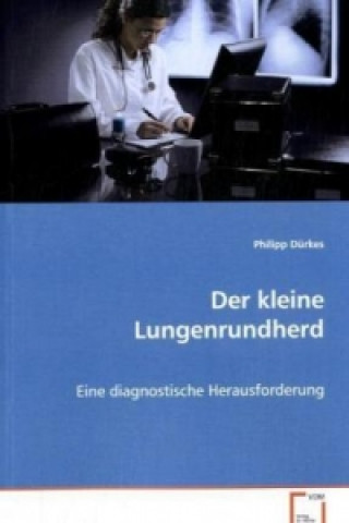 Livre Der kleine Lungenrundherd Philipp Dürkes