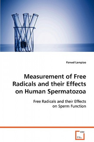 Carte Measurement of Free Radicals and their Effects on Human Spermatozoa Fanuel Lampiao