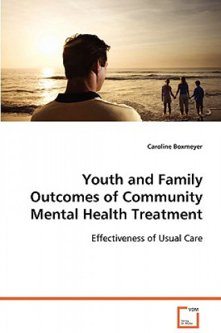 Książka Youth and Family Outcomes of Community Mental Health Treatment Caroline Boxmeyer