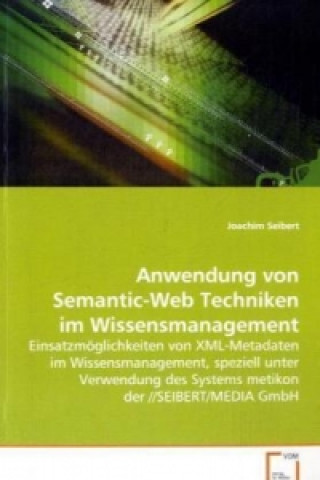 Könyv Anwendung von Semantic-Web Techniken im Wissensmanagement Joachim Seibert