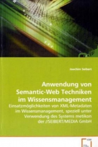 Książka Anwendung von Semantic-Web Techniken im Wissensmanagement Joachim Seibert