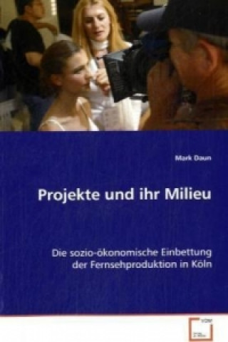 Kniha Projekte und ihr Milieu Mark Daun