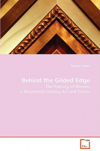 Kniha Behind the Gilded Edge Naomi Craven