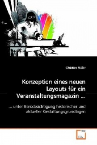 Książka Konzeption eines neuen Layouts für ein Veranstaltungsmagazin ... Christian Müller