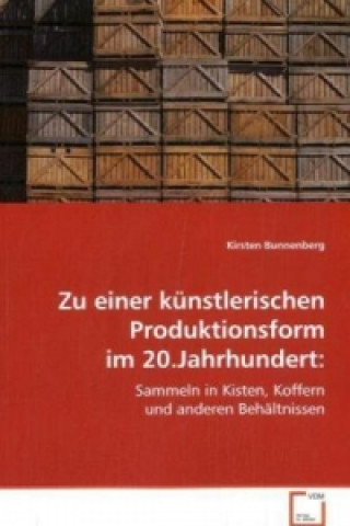 Buch Zu einer künstlerischen Produktionsform im 20.Jahrhundert: Kirsten Bunnenberg