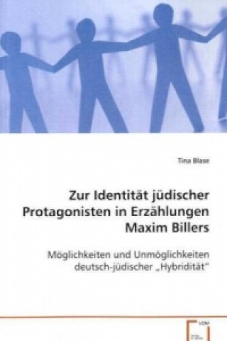 Kniha Zur Identität jüdischer Protagonisten in ErzählungenMaxim Billers Tina Blase