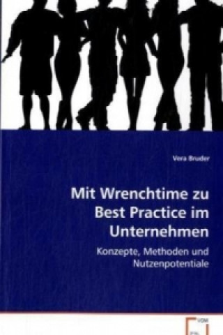 Könyv Mit Wrenchtime zu Best Practice im Unternehmen Vera Bruder