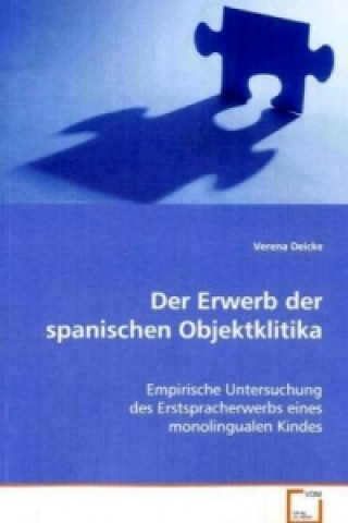 Kniha Der Erwerb der spanischen Objektklitika Verena Deicke